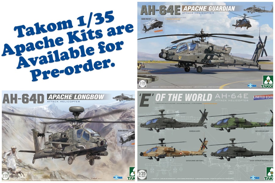 Takom 1/35 Apache Kits are Available for Pre-order.